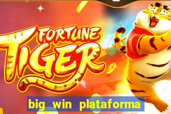 big win plataforma de jogos